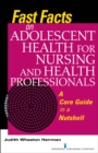 Image for Fast Facts on Adolescent Health for Nursing and Health Professionals