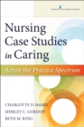 Image for Nursing Case Studies in Caring : Across the Practice Spectrum