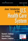 Image for Jonas&#39; Introduction to the U.S. Health Care System, Ninth Edition