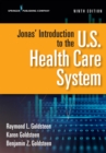 Image for Jonas&#39; Introduction to the U.S. Health Care System, Ninth Edition