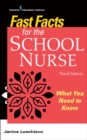 Image for Fast Facts for the School Nurse : What You Need to Know