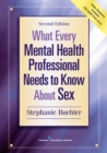 Image for What Every Mental Health Professional Needs to Know About Sex