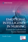 Image for Emotional Intelligence in Nursing : Essentials for Leadership and Practice Improvement
