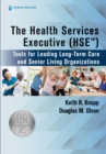 Image for The Health Services Executive (HSE): Tools for Leading Long-Term Care and Senior Living Organizations