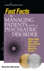 Image for Fast facts for managing patients with a psychiatric disorder: what RNs, NPs, and new psych nurses need to know