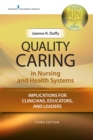 Image for Quality caring in nursing and health systems: implications for clinicians, educators, and leaders