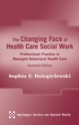 Image for The changing face of health care social work: opportunities and challenges for professional practice