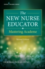 Image for The new nurse educator: mastering academe