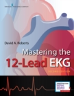 Image for Mastering the 12-Lead EKG