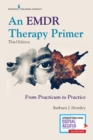 Image for An EMDR Therapy Primer : From Practicum to Practice