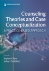 Image for Counseling Theories and Case Conceptualization: A Practice-Based Approach