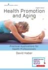 Image for Health Promotion and Aging : Practical Applications for Health Professionals