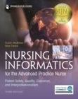 Image for Nursing informatics for the advanced practice nurse  : patient safety, quality, outcomes, and interprofessionalism