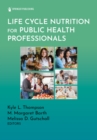 Image for Life cycle nutrition for public health professionals