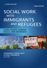 Image for Social Work With Immigrants and Refugees: Legal Issues, Clinical Skills, and Advocacy