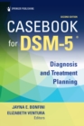 Image for Casebook for DSM-5 (R), Second Edition: Diagnosis and Treatment Planning
