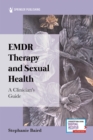 Image for EMDR therapy and sexual health  : a clinician&#39;s guide