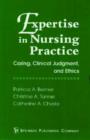Image for Expertise in nursing practice  : caring, clinical judgment, and ethics