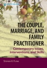 Image for The Couple, Marriage, and Family Practitioner: Contemporary Issues, Interventions, and Skills