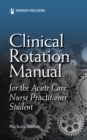 Image for Clinical rotation manual for the acute care nurse practitioner student