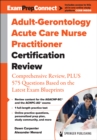 Image for Adult-Gerontology Acute Care Nurse Practitioner Certification Review : Comprehensive Review, PLUS 575 Questions Based on the Latest Exam Blueprint
