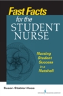 Image for Fast Facts for the Student Nurse : Nursing Student Success in a Nutshell