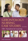 Image for Gerontology nursing case studies  : 100+ narratives for learning