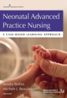 Image for Neonatal Advanced Practice Nursing : A Case-Based Learning Approach