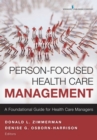 Image for Person-focused health care management: a foundational guide for health care managers