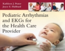 Image for Pediatric Arrhythmias and EKGs for the Health Care Provider