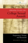 Image for Perspectives on College Sexual Assault: Perpetrator, Victim, and Bystander