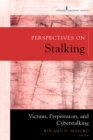 Image for Perspectives on stalking: victims, perpetrators, and cyberstalking