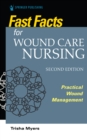 Image for Fast facts for wound care nursing  : practical wound management