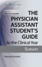 Image for Physician Assistant Student&#39;s Guide to the Clinical Year: Surgery.