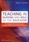 Image for Teaching in Nursing and Role of the Educator : The Complete Guide to Best Practice in Teaching, Evaluation, and Curriculum Development