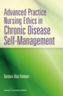 Image for Advanced Practice Nursing Ethics in Chronic Disease Self-Management