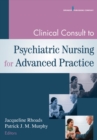 Image for Clinical consult to psychiatric nursing for advanced practice