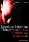 Image for Cognitive-behavioral therapy with at-risk children and adolescents