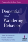 Image for Dementia and wandering behavior: concern for the lost elder