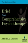 Image for Brief But Comprehensive Psychotherapy: The Multimodal Way
