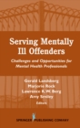 Image for Serving mentally ill offenders: challenges and opportunities for mental health professionals