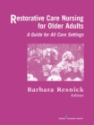 Image for Restorative Care Nursing for Older Adults: A Guide for All Care Settings