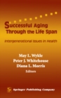 Image for Successful aging through the life span: intergenerational issues in health