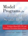 Image for Model programs for adolescent sexual health: evidence-based HIV, STI, and pregnancy prevention interventions