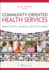 Image for Community-Oriented Health Services : Practices Across Disciplines