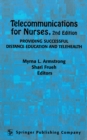 Image for Telecommunications for Nurses: Providing Successful Distance Education and Telehealth, Second Edition.