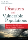 Image for Disasters and vulnerable populations  : evidence-based practice for the helping professions