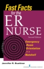 Image for Fast Facts for the ER Nurse : Emergency Room Orientation in a Nutshell