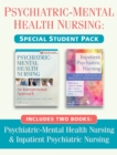Image for Psychiatric-Mental Health Nursing: Special Student Pack : Includes Two Books: Psychiatric-Mental Health Nursing &amp; Inpatient Psychiatric Nursing