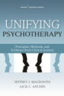 Image for Unifying psychotherapy  : principles, methods, and evidence from clinical science